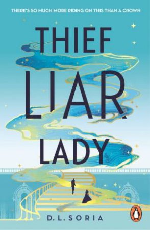 Thief Liar Lady by D. L. Soria