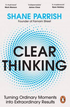 Clear Thinking by Shane Parrish
