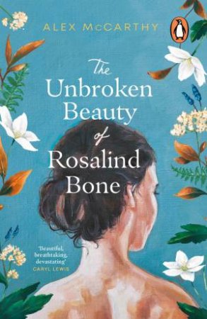 The Unbroken Beauty of Rosalind Bone by Alex McCarthy