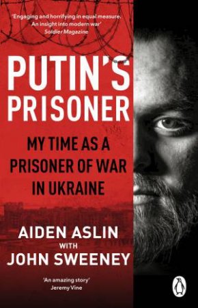 Putin's Prisoner by John Sweeney & Aiden Aslin