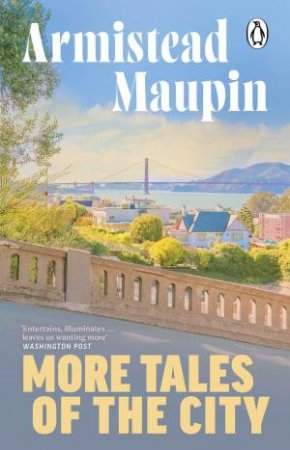 More Tales Of The City by Armistead Maupin