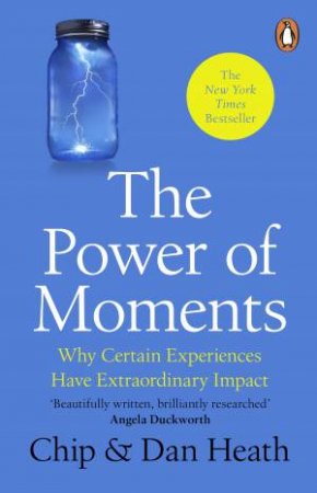 The Power of Moments by Chip and Dan Heath