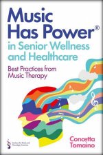 Music Has Power R in Senior Wellness and Healthcare