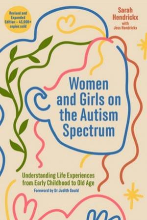 Women and Girls on the Autism Spectrum 2/e by Sarah Hendrickx & Judith Gould