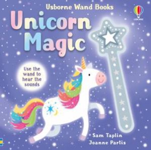 Wand Books: Unicorn Magic by Sam Taplin & Joanne Partis