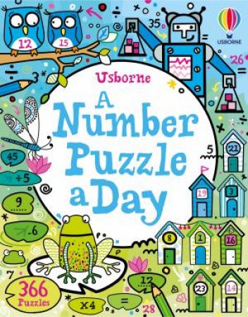 A Number Puzzle a Day by Phillip Clarke & Kate Nolan & Kirsteen Robson & Sam Smith & Michael Hill