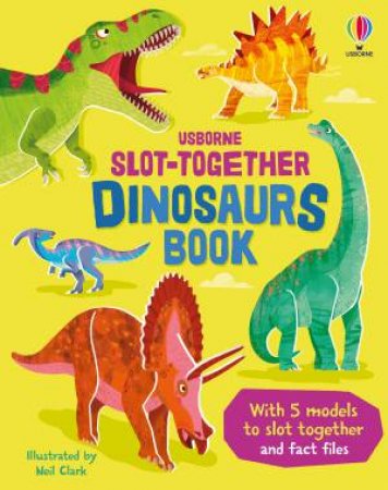 Slot Together Dinosaurs by Abigail Wheatley & Neil Clark