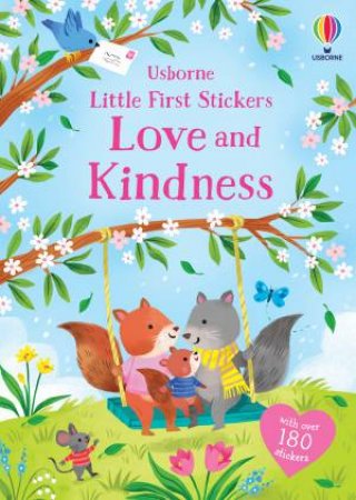 Little First Stickers Love and Kindness by Holly Bathie & Kathryn Selbert