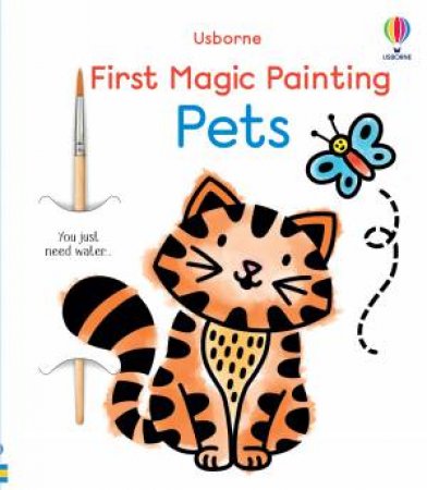 First Magic Painting Pets by Abigail Wheatley & Emily Ritson