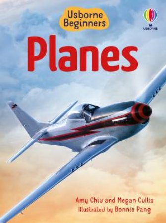 Beginners Planes by Amy Chiu & Megan Cullis & Bonnie Pang