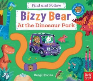 At the Dinosaur Park: Find and Follow (Bizzy Bear) by Benji Davies