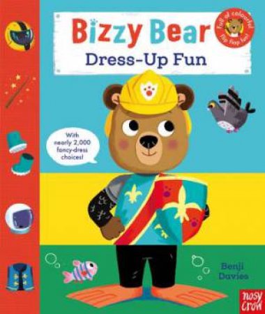 Dress-Up Fun (Bizzy Bear) by Benji Davies