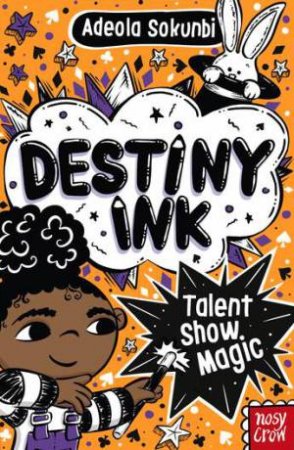 Talent Show Magic (Destiny Ink) by Adeola Sokunbi