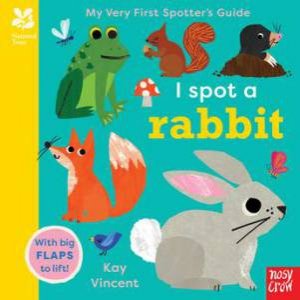 I Spot A Rabbit (My Very First Spotter's Guide) by Kay Vincent