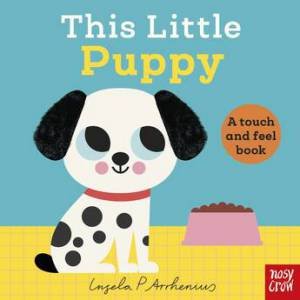 This Little Puppy (A Touch and Feel Book) by Ingela P Arrhenius