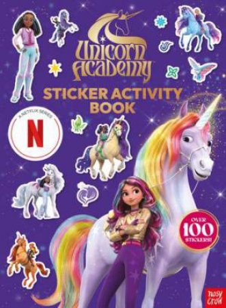 Unicorn Academy: An Official Sticker Activity Book (A Netflix Series) by Nosy Crow