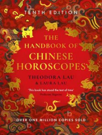 The Handbook of Chinese Horoscopes by Theodora Lau & Laura Lau