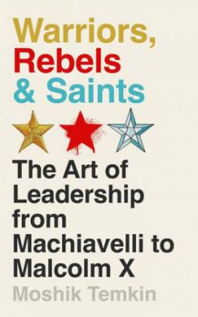 Warriors, Rebels and Saints by Moshik Temkin