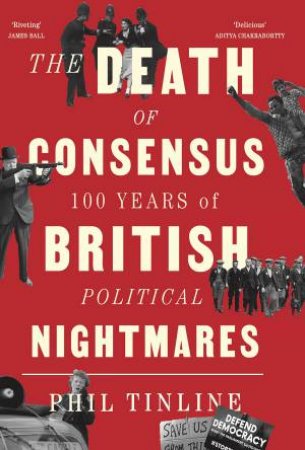 The Death of Consensus by Phil Tinline