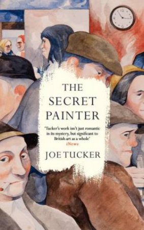 The Secret Painter by Joe Tucker