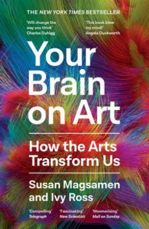 Your Brain on Art by Susan Magsamen & Ivy Ross