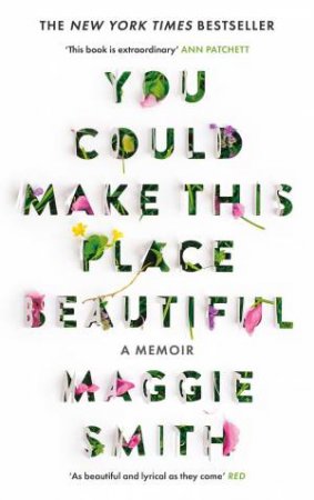 You Could Make This Place Beautiful by Maggie Smith