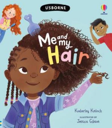 Me and My Hair by Katie Daynes & Kimberley Kinloch & Sandra Becker Borree & Jessica Gibson