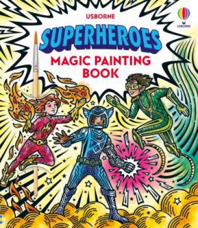 Superheroes Magic Painting Book by Sam Baer & Nilesh Mistry