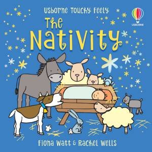 Touchy-feely The Nativity by Fiona Watt & Rachel Wells