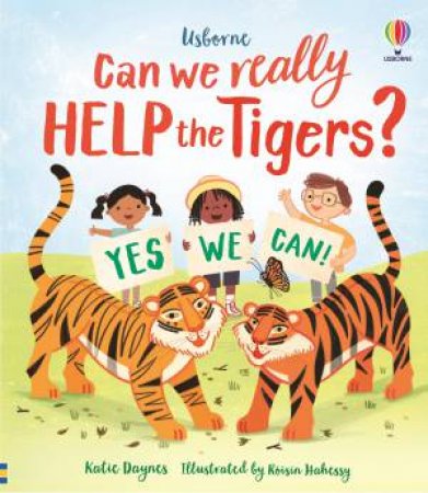 Can we really help the tigers? by Katie Daynes & ROISIN HAHESSY