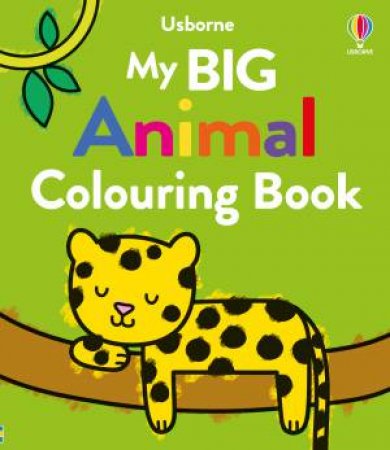 My Big Animal Colouring Book by Kate Nolan & Jenny Addison