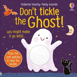 Don't Tickle the Ghost! by Sam Taplin & Ana Martin Larranaga