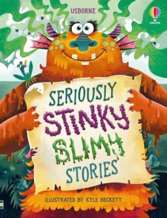 Seriously Stinky Slimy Stories by Sam Baer & Lara Bryan & Kyle Beckett