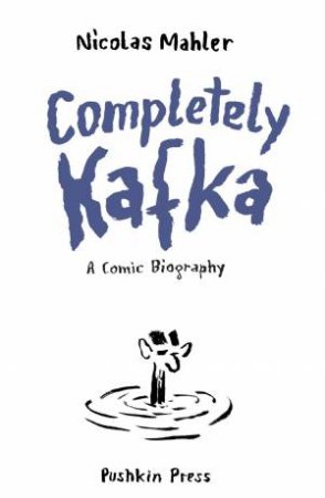 Completely Kafka by Nicolas Mahler & Nicolas Mahler