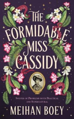 The Formidable Miss Cassidy by Meihan Boey