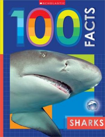 Sharks: 100 Facts (Miles Kelly) by MAKE BELIEVE IDEAS LTD