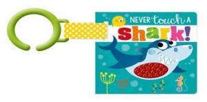 Never Touch Buggy Book: Never Touch A Shark! by Various