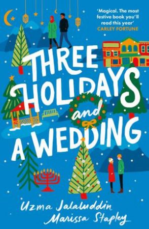 Three Holidays and a Wedding by Uzma Jalaluddin & Marissa Stapley