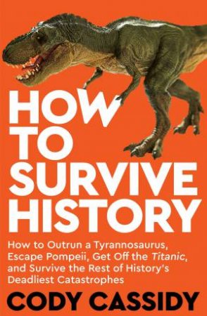 How to Survive History by Cody Cassidy