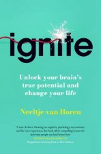 Ignite How to unlock your brains true potential and change your life