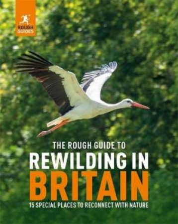 The Rough Guide to Rewilding in Britain by Rough Guides