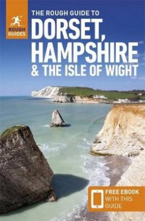 The Rough Guide to Dorset, Hampshire & the Isle of Wight by Rough Guides