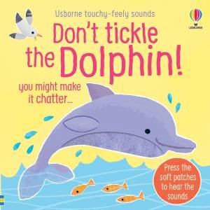 Don't Tickle the Dolphin! by Sam Taplin & Ana Martin Larranaga