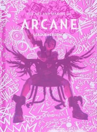 The Art and Making of Arcane by Elisabeth Vincentelli