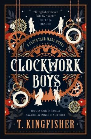 Clockwork Boys by T. Kingfisher