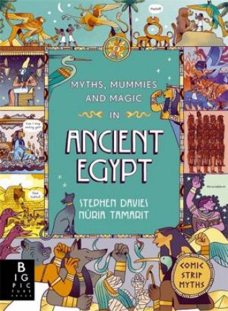 Myths, Mummies and Magic in Ancient Egypt by Tamarit & Núria