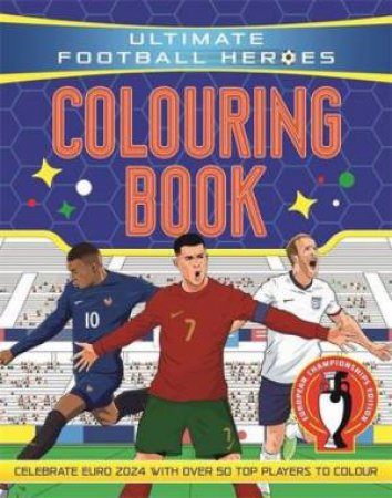 Ultimate Football Heroes Colouring Book (Euro Edtition) by Various