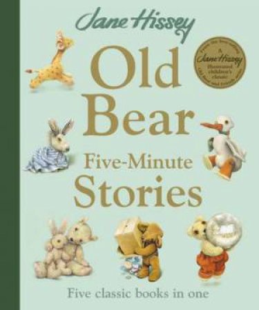 Old Bear Five-Minute Stories by Jane Hissey & Jane Hissey