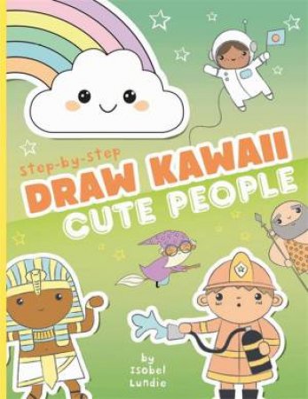 Draw Kawaii: Cute People by Isobel Lundie & Isobel Lundie