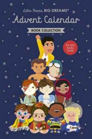 Little People, BIG DREAMS: Advent Calendar Book Collection by Maria Isabel Sanchez Vegara